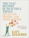 Cover image for The Ugly History of Beautiful Things